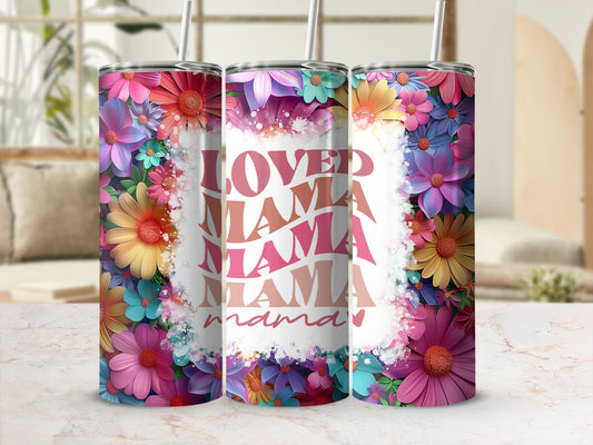 Loved Mama Colorful Floral Design Tumbler Cup