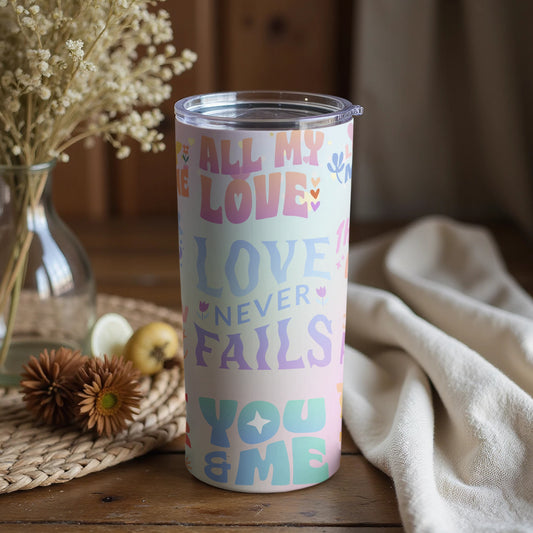 Love Never Fails You and Me Insulated Tumbler