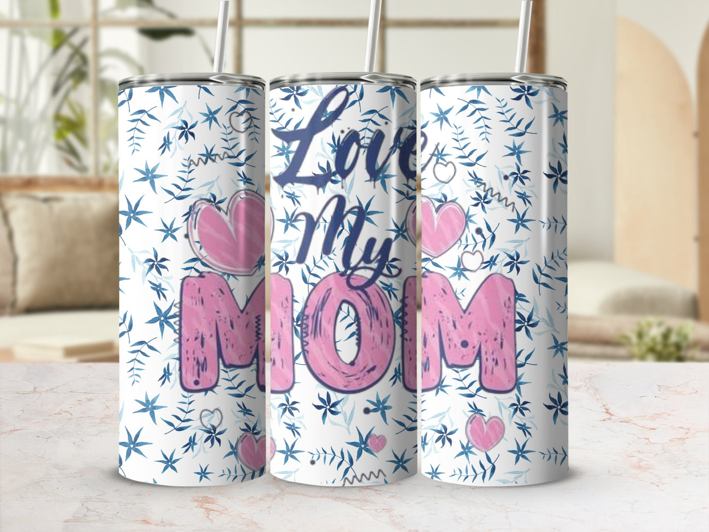 Love My Mom Floral Patterned Tumbler