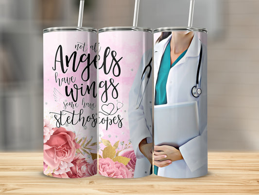 Pink floral tumbler with "Angels have wings, some have stethoscopes" text.