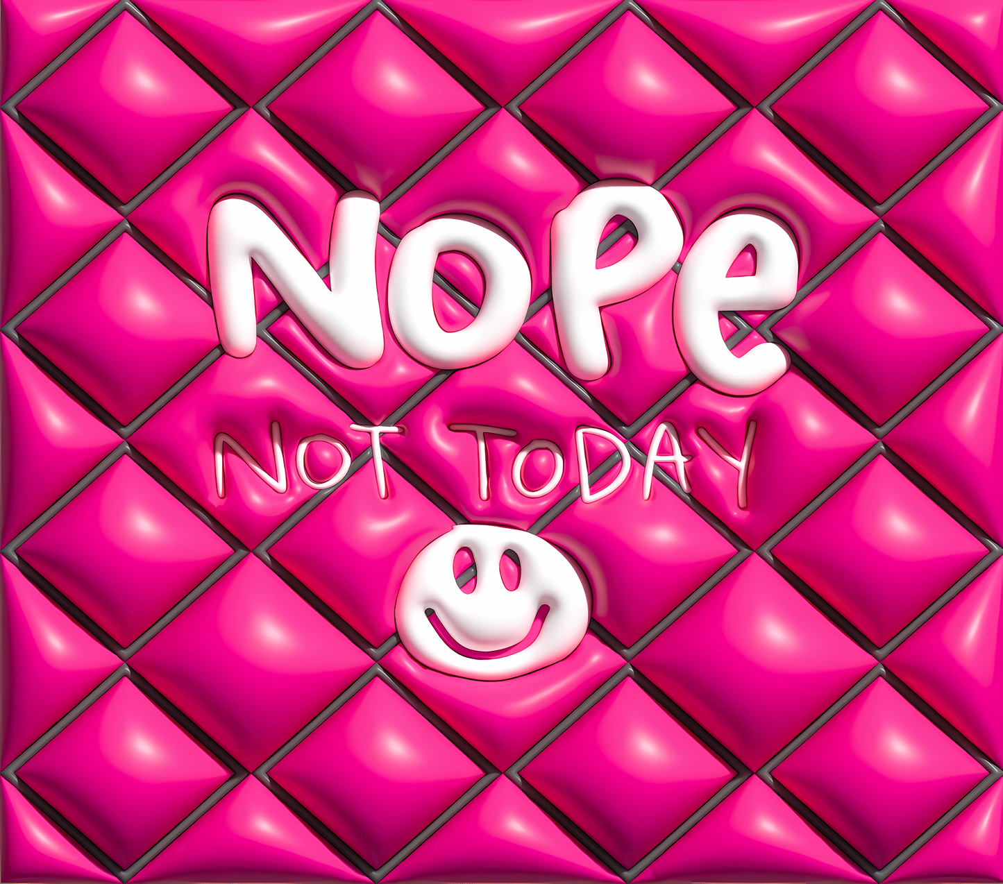 Nope Not Today
