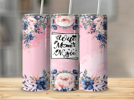 Tumbler with pink background, floral pattern, and text "Wife Mom Nurse".