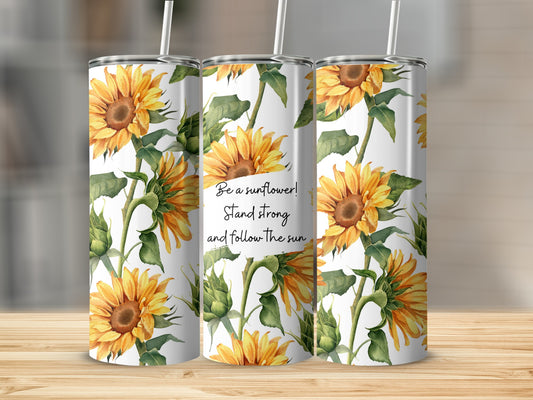 Three tumblers with sunflowers and the text "Be a sunflower! Stand strong and follow the sun."
