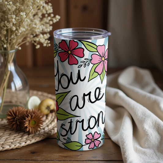 Motivational Floral You Are Strong Insulated Tumbler