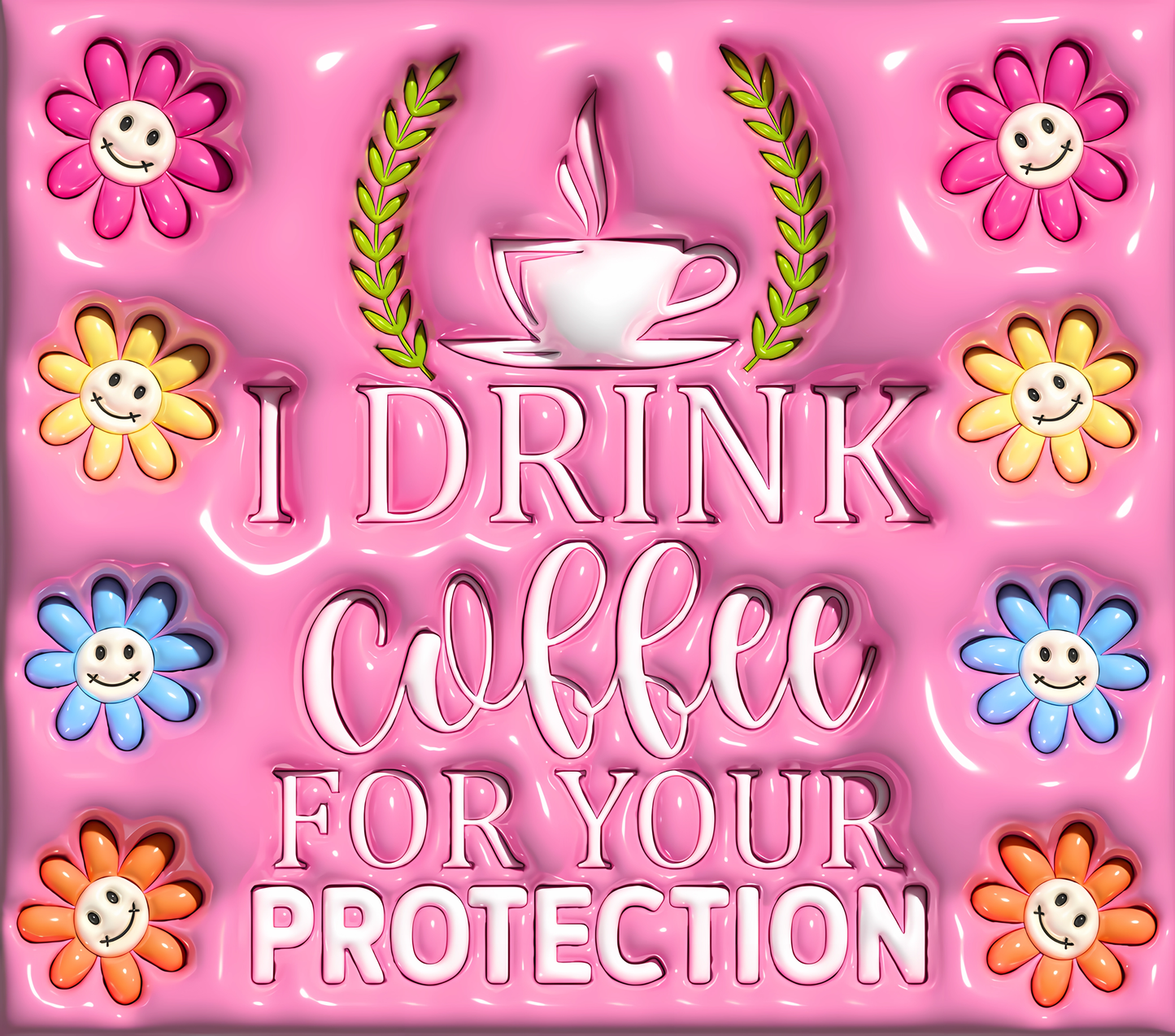 I Drink Coffee For Your Protection