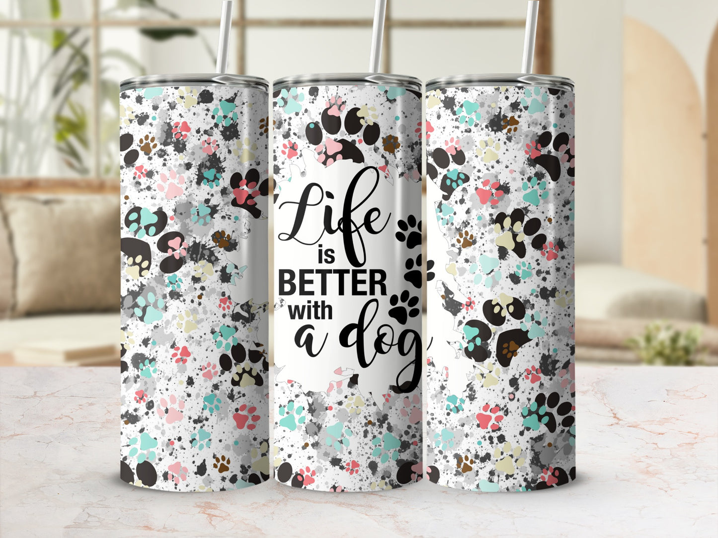 Life is Better With a Dog Paw Print Design Tumbler