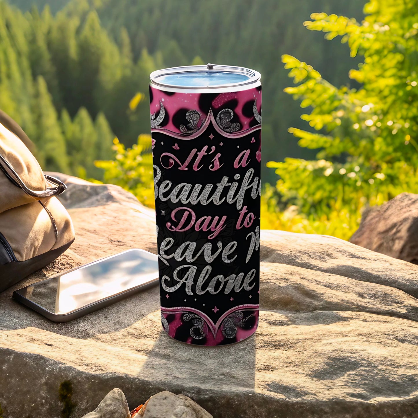 It's a Beautiful Day to Leave Me Alone Tumbler