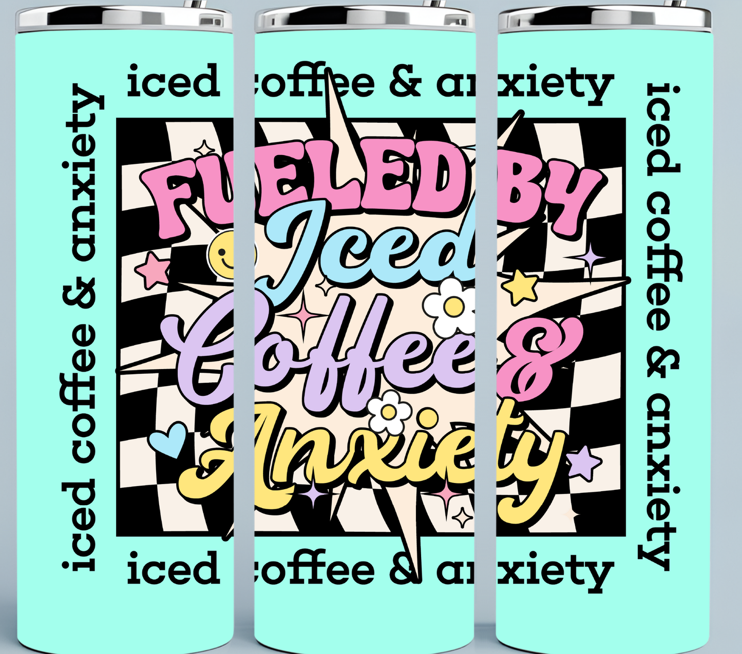 Fueled by Iced Coffee and Anxiety tumbler