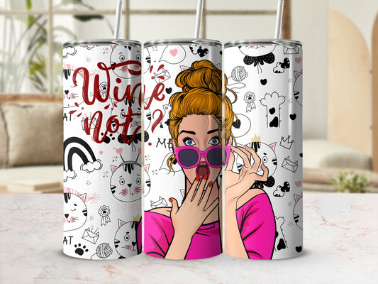 Wine Not Graphic Design Drinkware Tumbler Cup