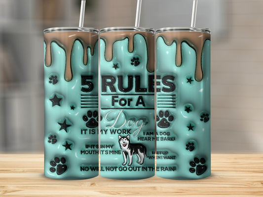 Tumbler with "5 Rules for a Dog" text and paw prints.