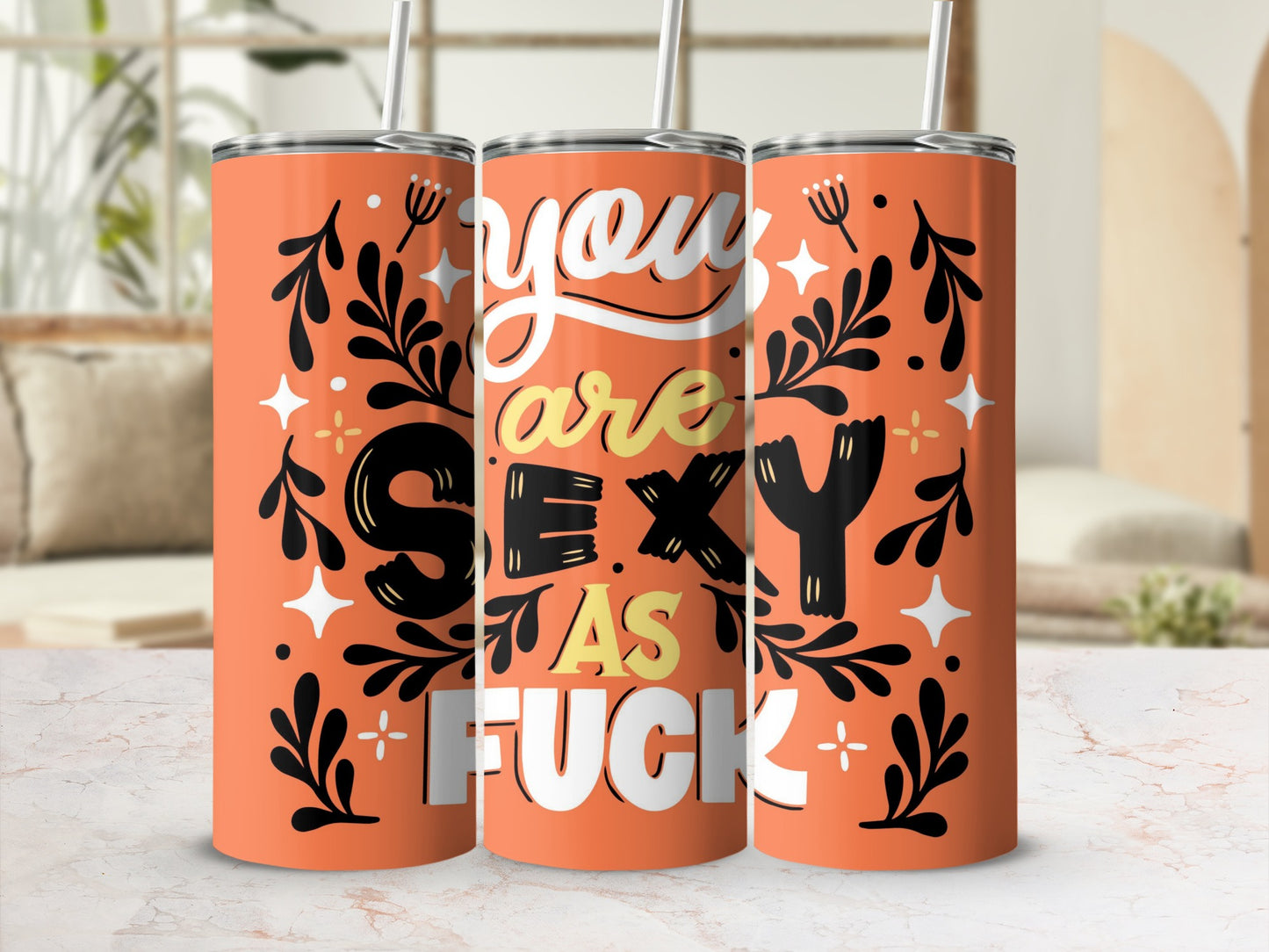 You Are Sexy As Fuck Print on Insulated Tumbler