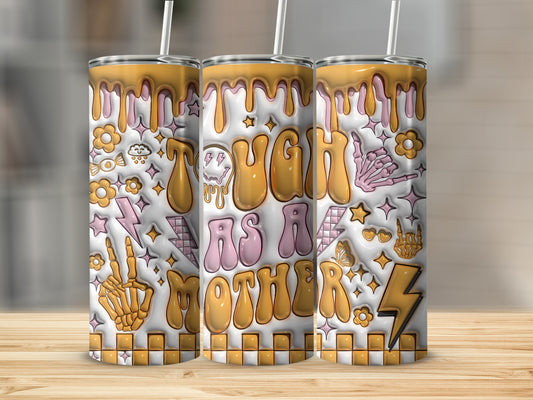 Tumbler with "Tough as a Mother" text and retro-inspired graphics.