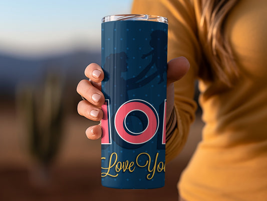 Mom Love You Insulated Tumbler Personalized Cup