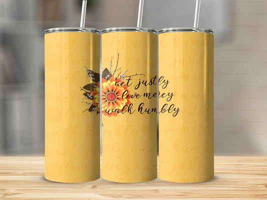 Yellow tumbler with "act justly love mercy walk humbly" text and floral design.