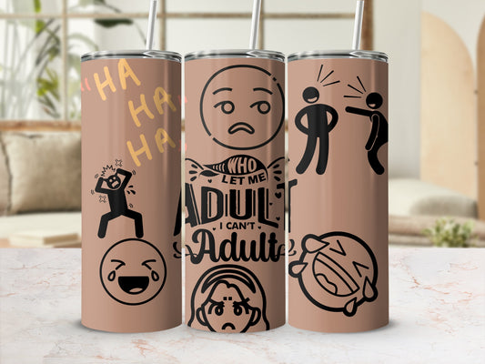 Funny Emoji 'Who Let Me Adult I Can't Adult' Tumbler