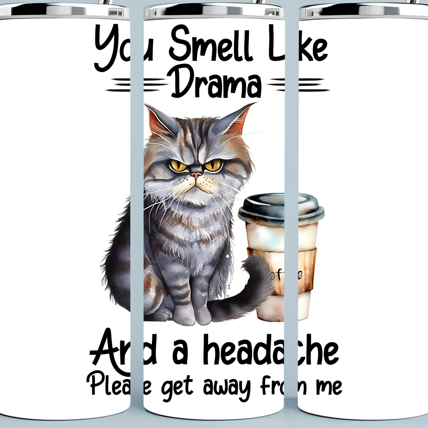 You SMell Like Drama and a Headache