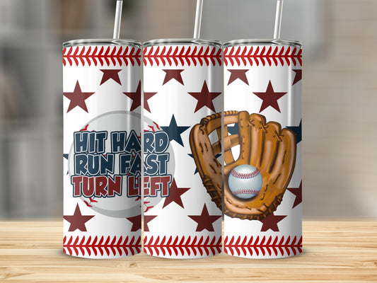 Baseball themed tumbler with "Hit Hard Run Fast Turn Left" text.