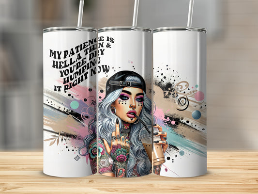 Tattooed woman with pink hair holding a drink, text "My patience is hellä thin & you're hurting it right now".