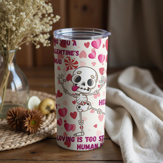 Funny Skeleton Valentine's Day Tumbler Loving You Hug