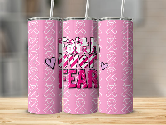 Pink tumbler with "Faith Over Fear" text and breast cancer ribbons.
