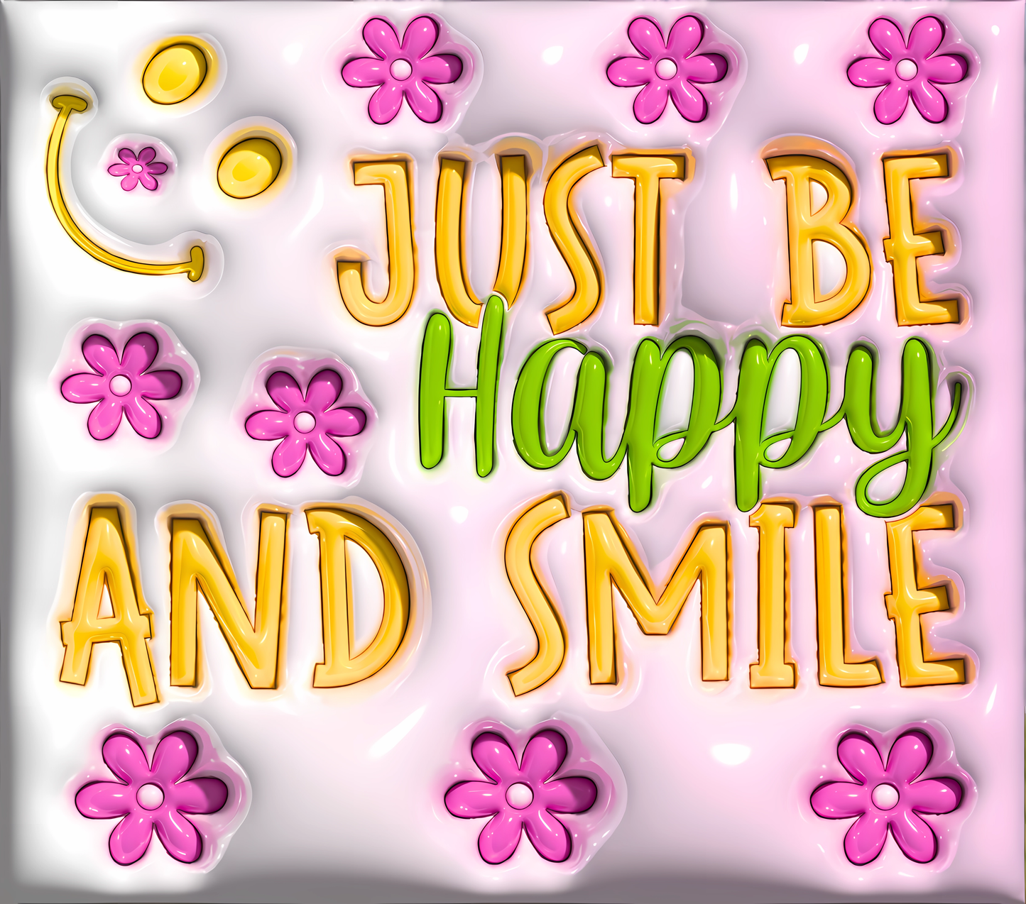 Just Be Happy And Smile