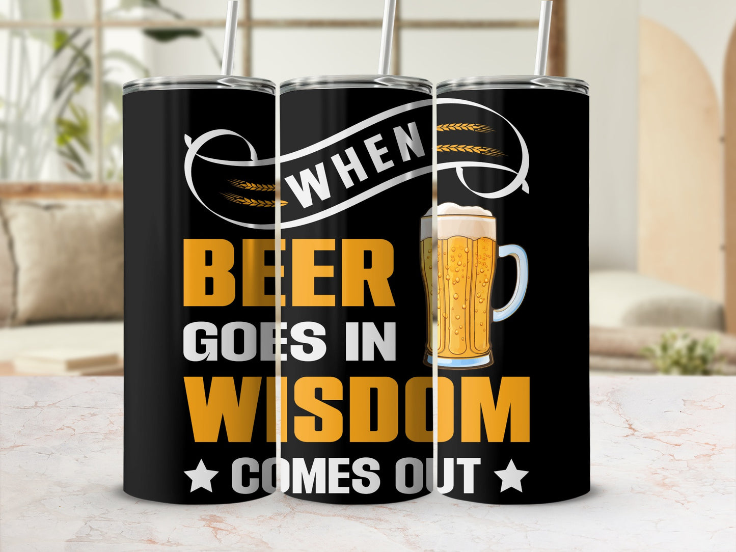 When Beer Goes In Wisdom Comes Out Coffee Tumbler
