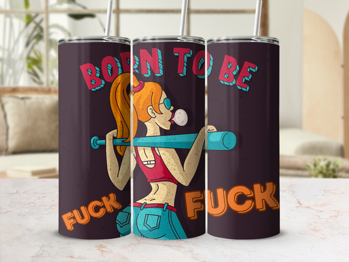 Born to Be Fuck Fuck Design Tumbler Cup