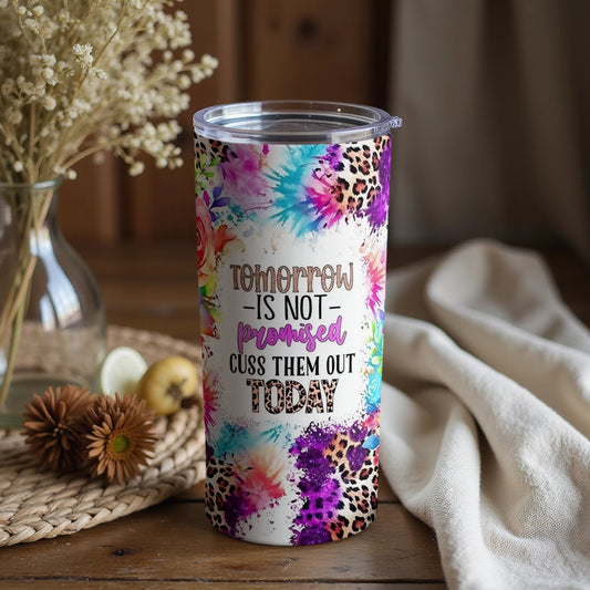 Tomorrow Is Not Promised Colorful Tumbler Cup
