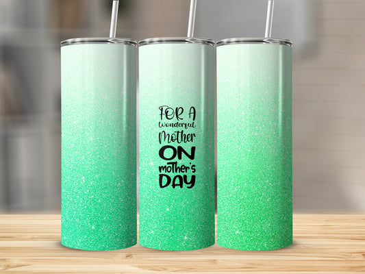 Green glitter tumbler with "For a Wonderful Mother's Day" text.