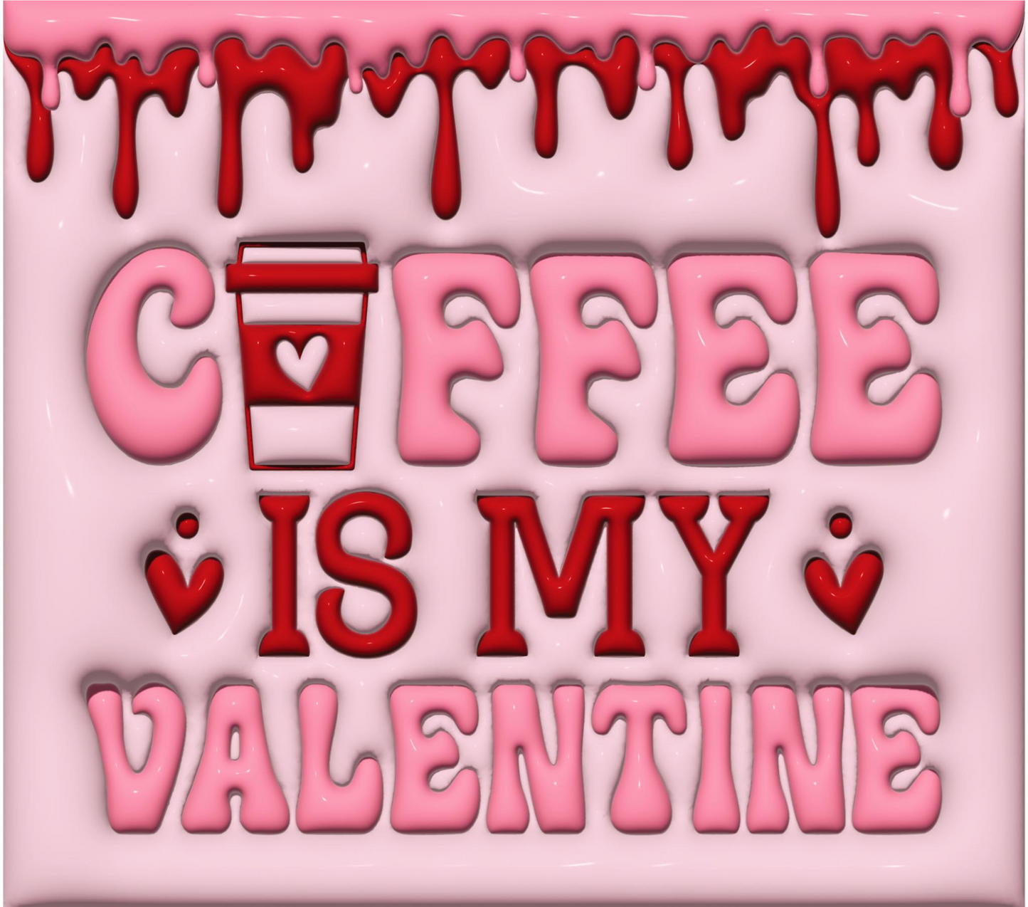 Coffee Is My Valentine tumbler
