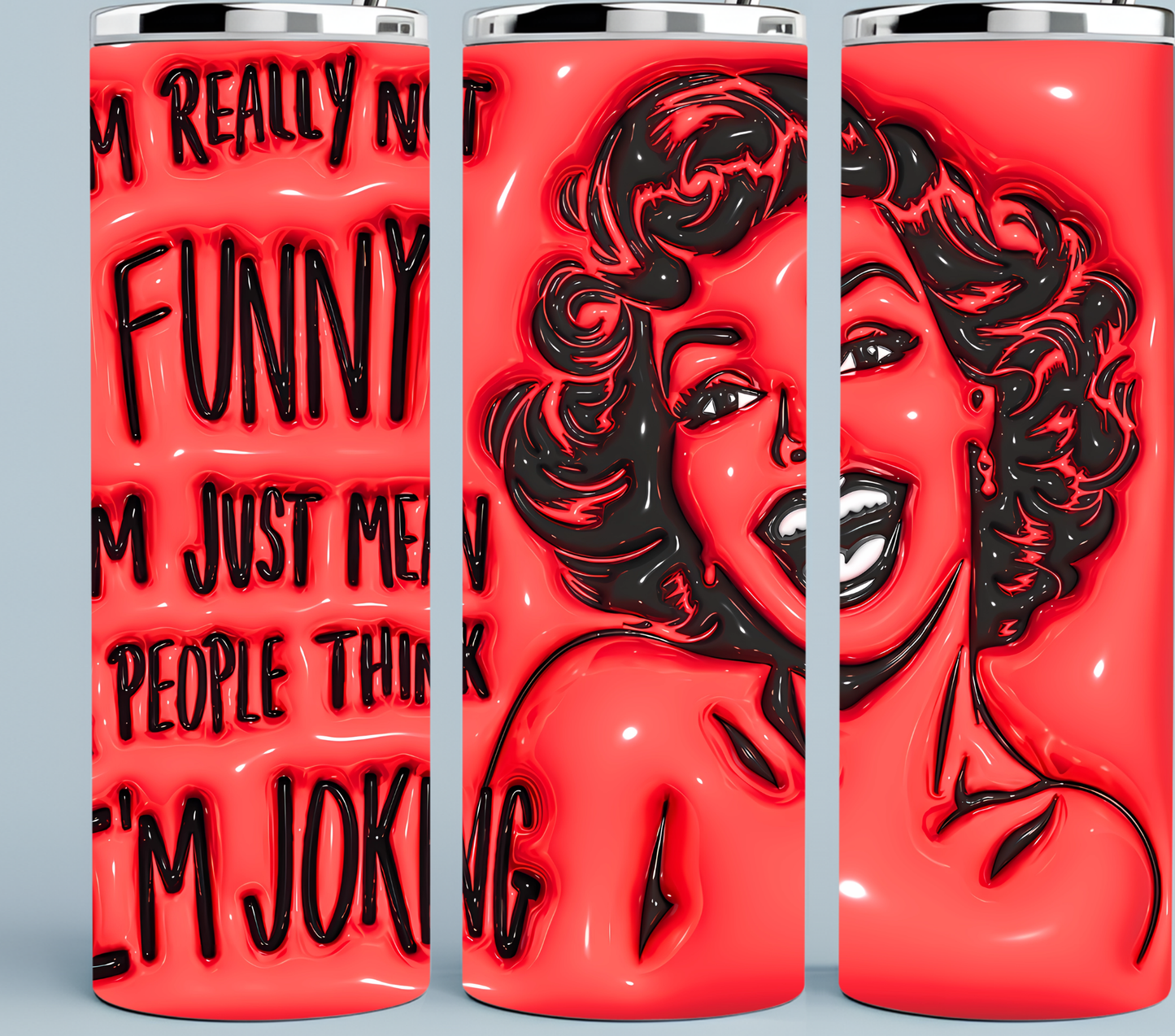 I'm Really Not Funny, I'm Just Mean and People Think I'm Joking