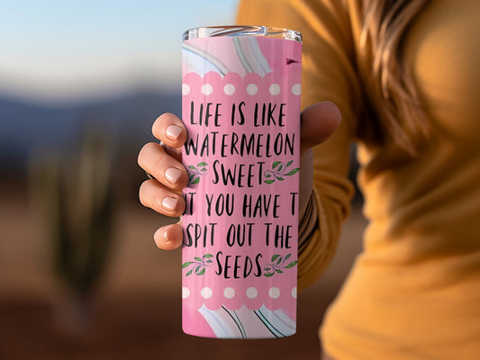 Life Is Like Watermelon Sweet Spit Out The Seeds product