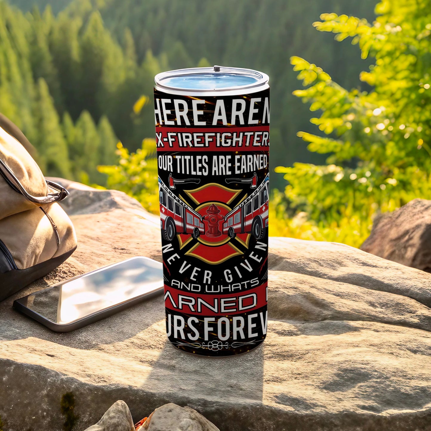 Firefighter Titles Earned Never Given Tumbler Cup