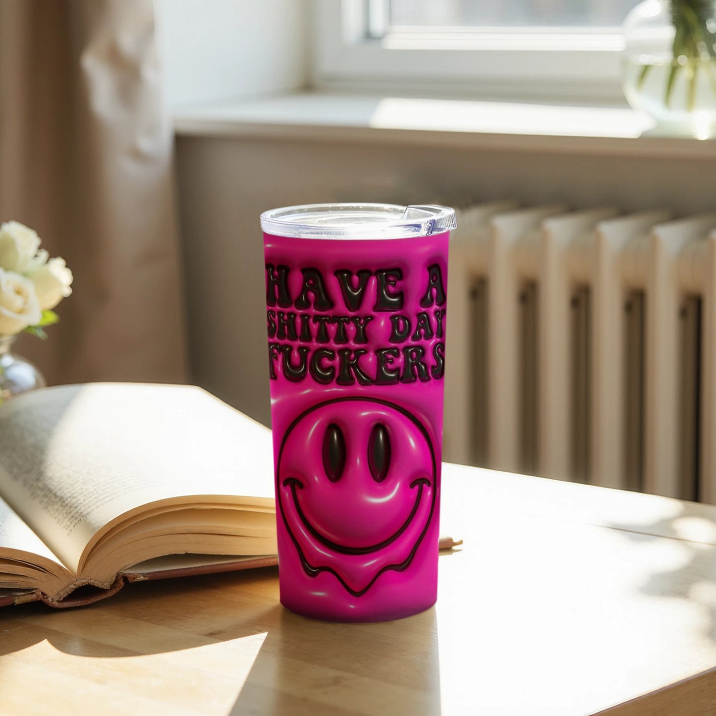 Have a Shitty Day Fuckers Smile Face Tumbler