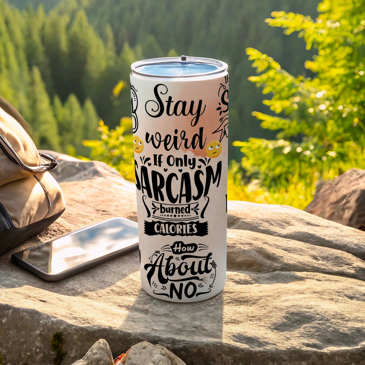 Stay Weird If Only Sarcasm Burned Calories Tumbler