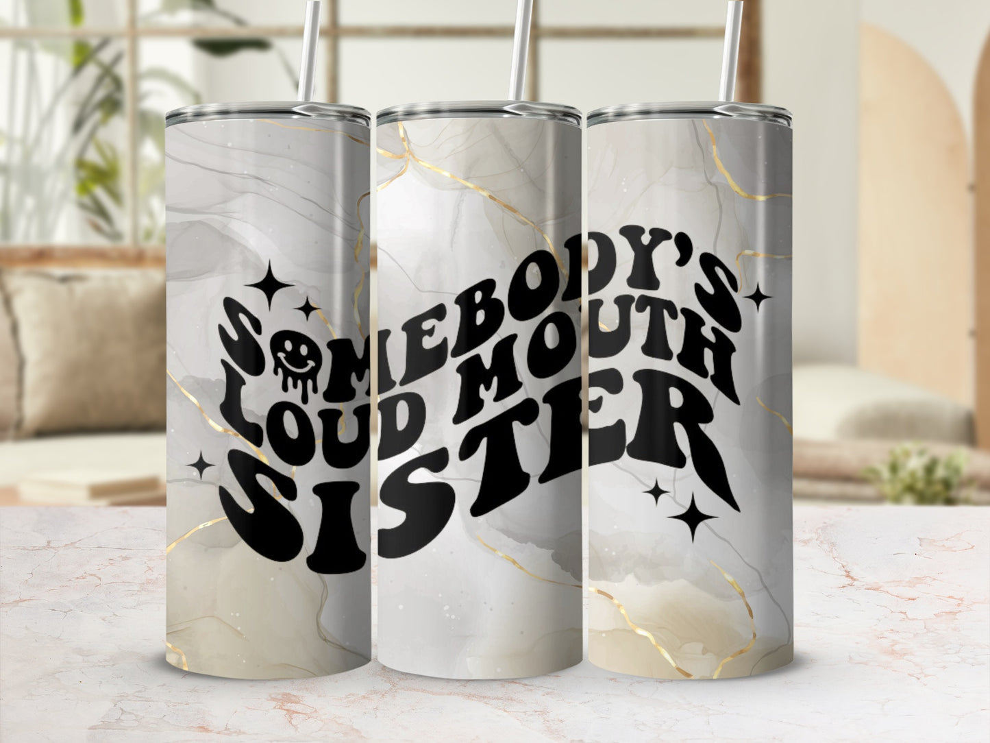 Somebody's Loud Mouth Sister Tumbler