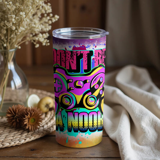 Don't Be A Noob Colorful Tumbler Gaming Design Cup
