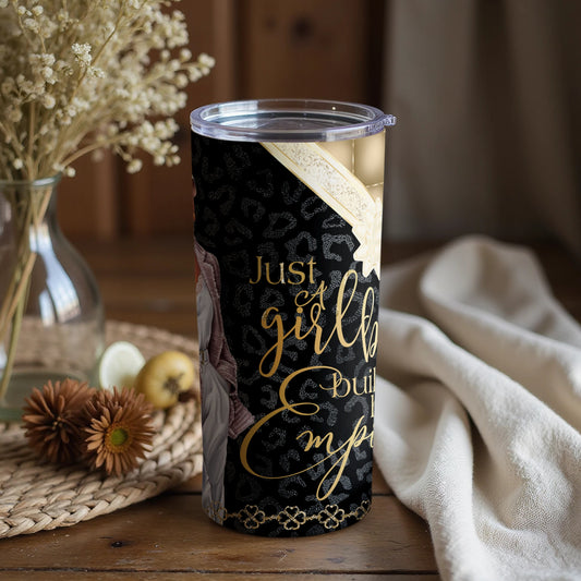 Just a Girl Boss Building Her Empire Tumbler Cup
