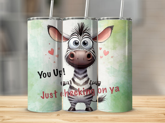 Cute Zebra You Up Just Checking On Ya Tumbler Cup