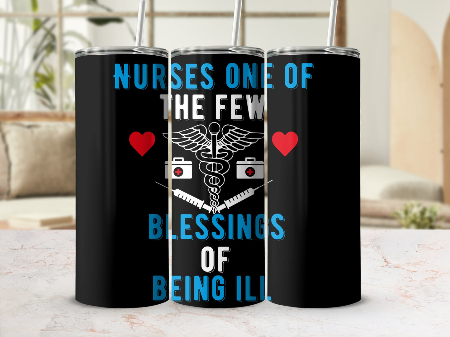 Nurses One of the Few Blessings of Being Ill tumbler