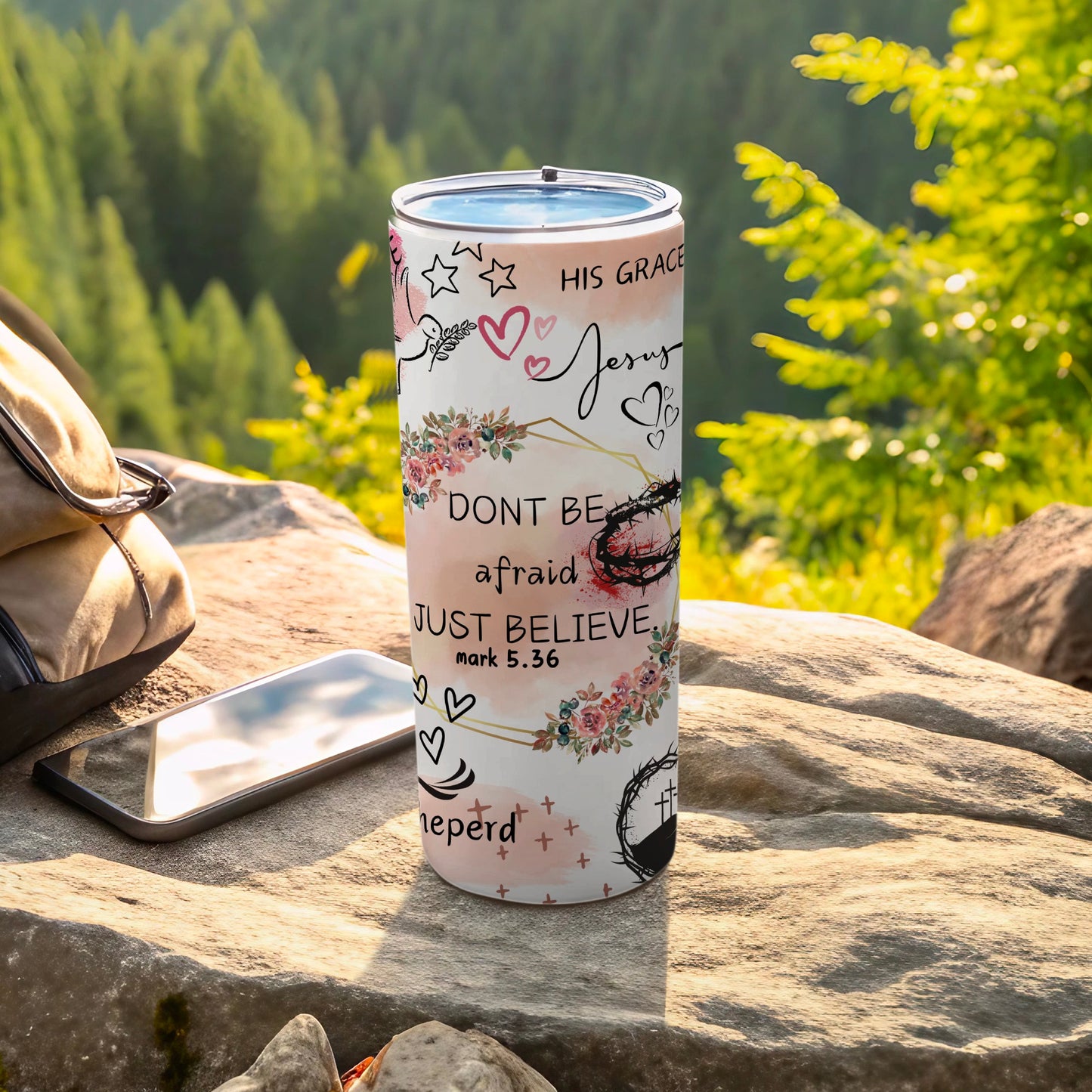 Don't Be Afraid Just Believe Design Tumbler