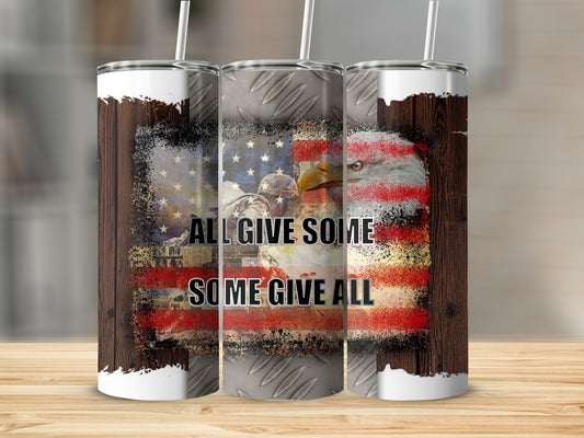 Distressed American flag tumbler with eagle and "All Give Some, Some Give All" text.
