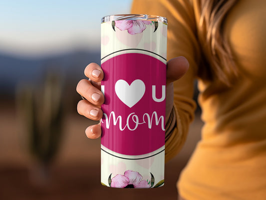 I Love You Mom Floral Design Insulated Tumbler