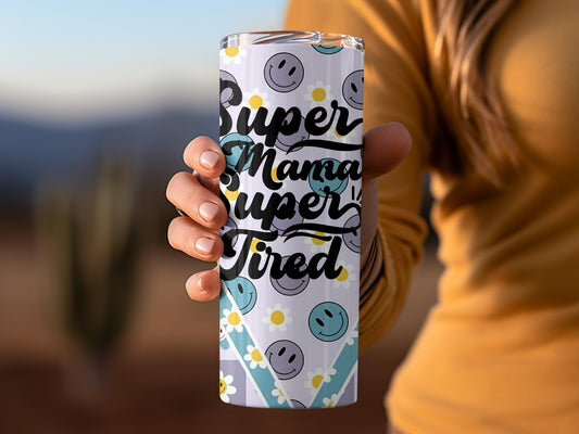 Super Mama Super Tired Smiley and Daisy Design Tumbler