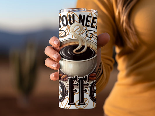 You Need Coffee Insulated Travel Mug Tumbler