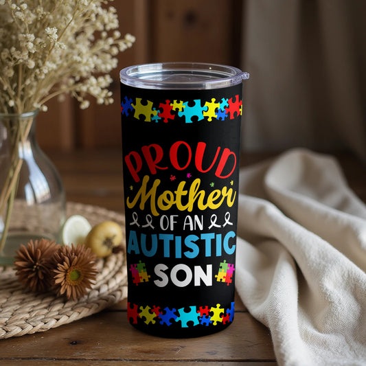 Proud Mother of an Autistic Son Tumbler