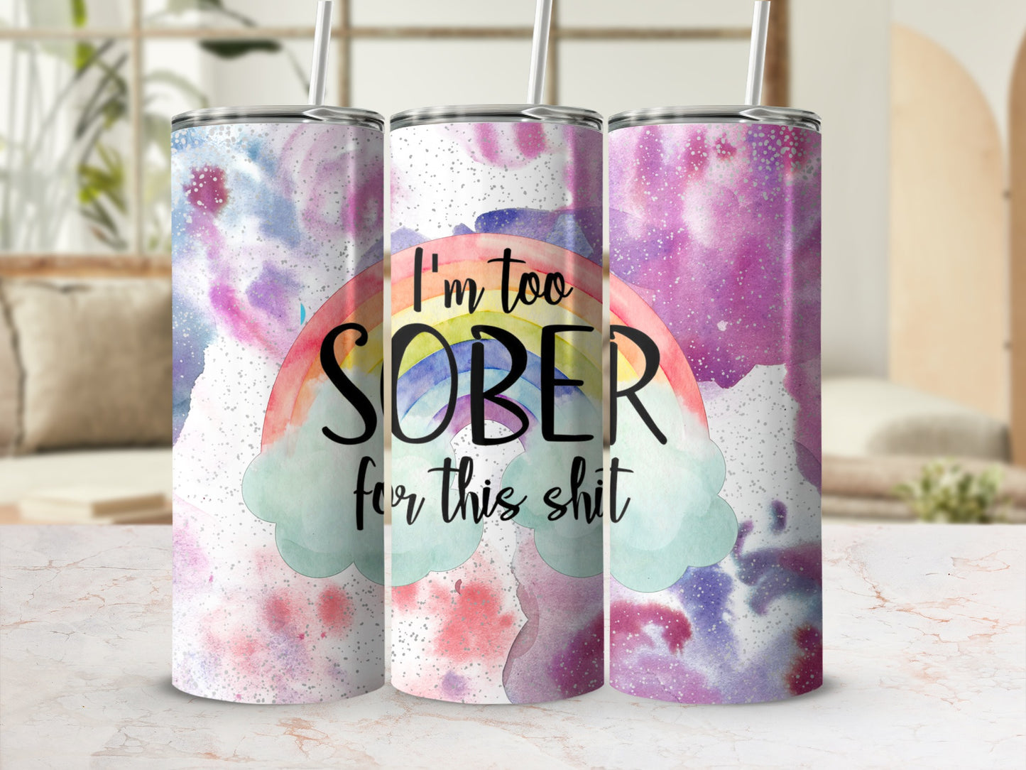 I'm Too Sober For This Shit Colorful Tumbler Set