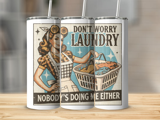 Don't Worry Laundry Nobody's Doing Me Either Funny product type