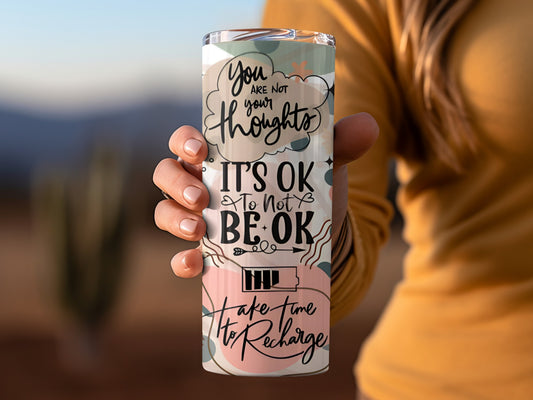 Motivational It's Ok To Not Be Ok Design tumbler