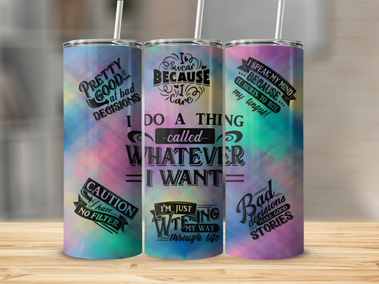 Tumblers with tie-dye backgrounds and humorous quotes about decisions and speaking one's mind.